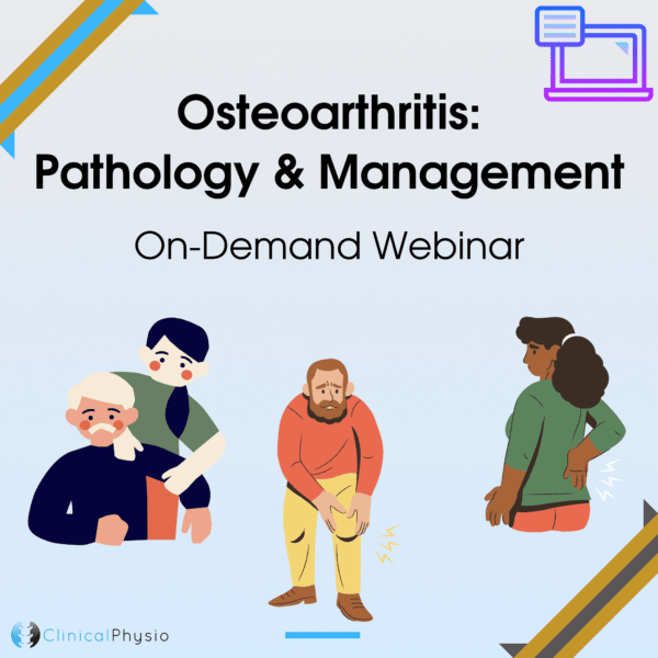 Osteoarthritis: Pathology and Management On-Demand Webinar