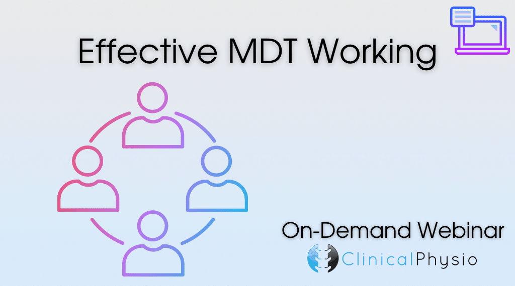 Effective MDT Working Clinical Physio