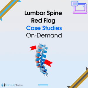 Lumbar Spine Red Flag Case Studies On-Demand Webinar