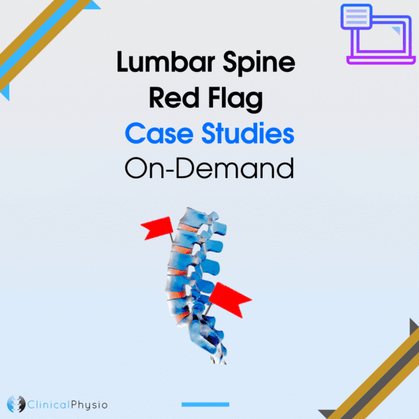 Lumbar Spine Red Flag Case Studies On-Demand Webinar