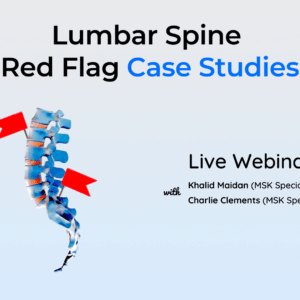 Lumbar Spine Red Flag Case Studies LIVE Webinar