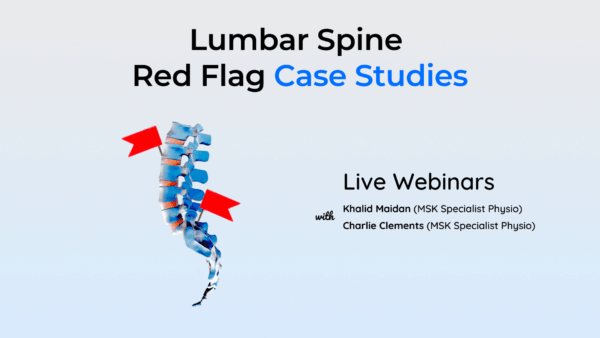 Lumbar Spine Red Flag Case Studies LIVE Webinar