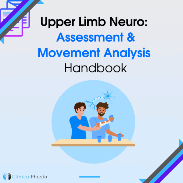 Upper Limb Neuro: Assessment & Movement Analysis Handbook