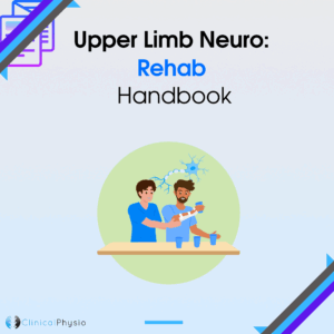Upper Limb Neuro: Rehab Handbook