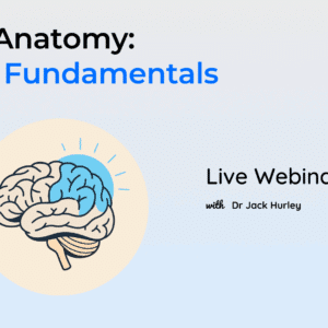 Neuro Anatomy: Part 1 – Fundamentals LIVE Webinar