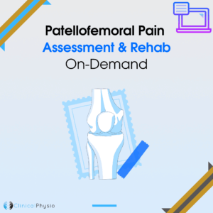 Patellofemoral Pain Assessment & Rehab On-Demand Webinar