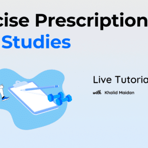 Exercise Prescription Case Studies LIVE Tutorial