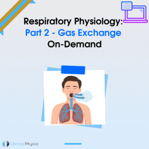 Respiratory Physiology: Part 2 - Gas Exchange On-Demand Course