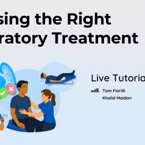 Choosing the Right Respiratory Treatment LIVE Tutorial