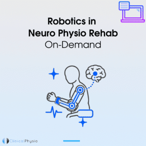 Robotics in Neuro Physio Rehab On-Demand Course