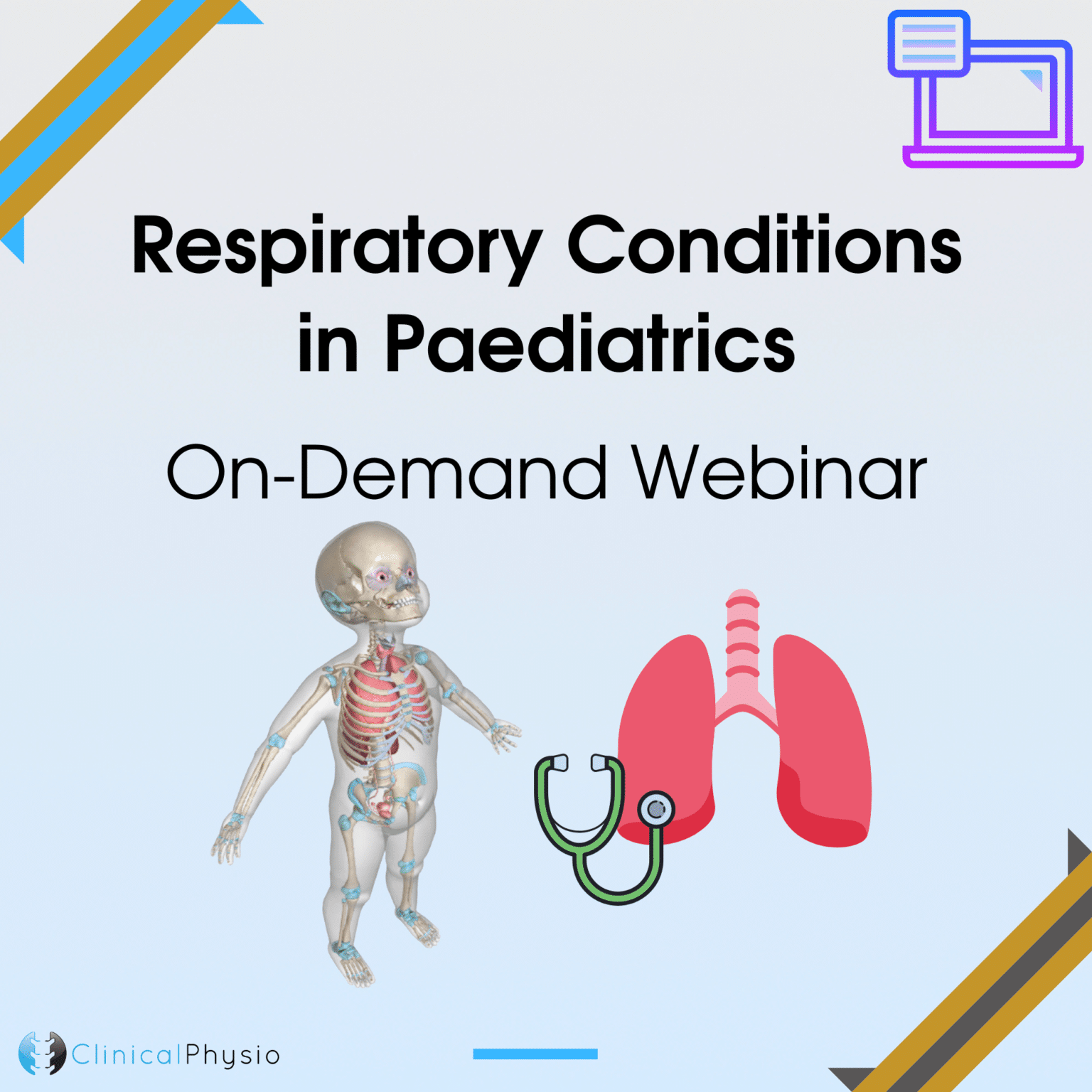 Respiratory Conditions in Paediatrics OnDemand inar Clinical Physio