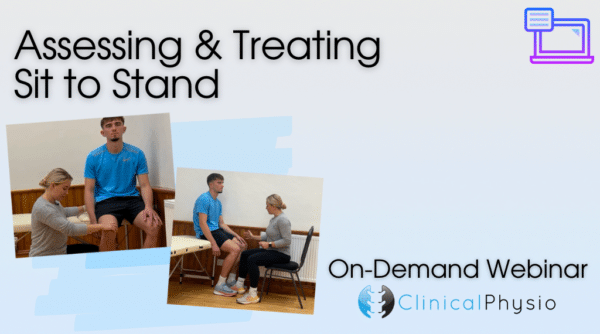 Assessing & Treating Sit to Stand | Clinical Physio