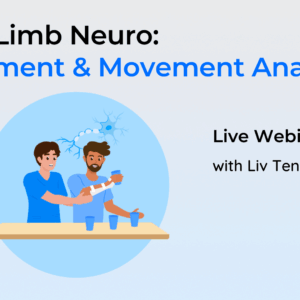Upper Limb Neuro: Assessment & Movement Analysis LIVE Webinar