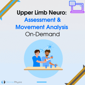 Upper Limb Neuro: Assessment & Movement Analysis On-Demand Webinar