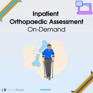 Inpatient Orthopaedic Assessment On-Demand Webinar