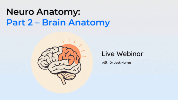 Neuro Anatomy: Part 2 – Brain Anatomy LIVE Webinar