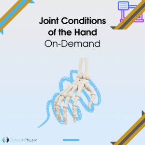 Joint Conditions in Hand Therapy On-Demand Webinar