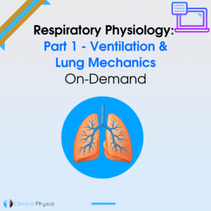 Respiratory Physiology: Part 1 - Ventilation & Lung Mechanics On Demand Course