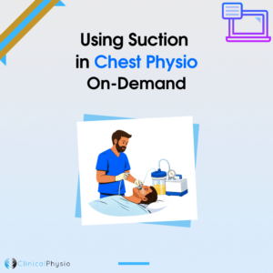 Using Suction in Chest Physio On-Demand Course