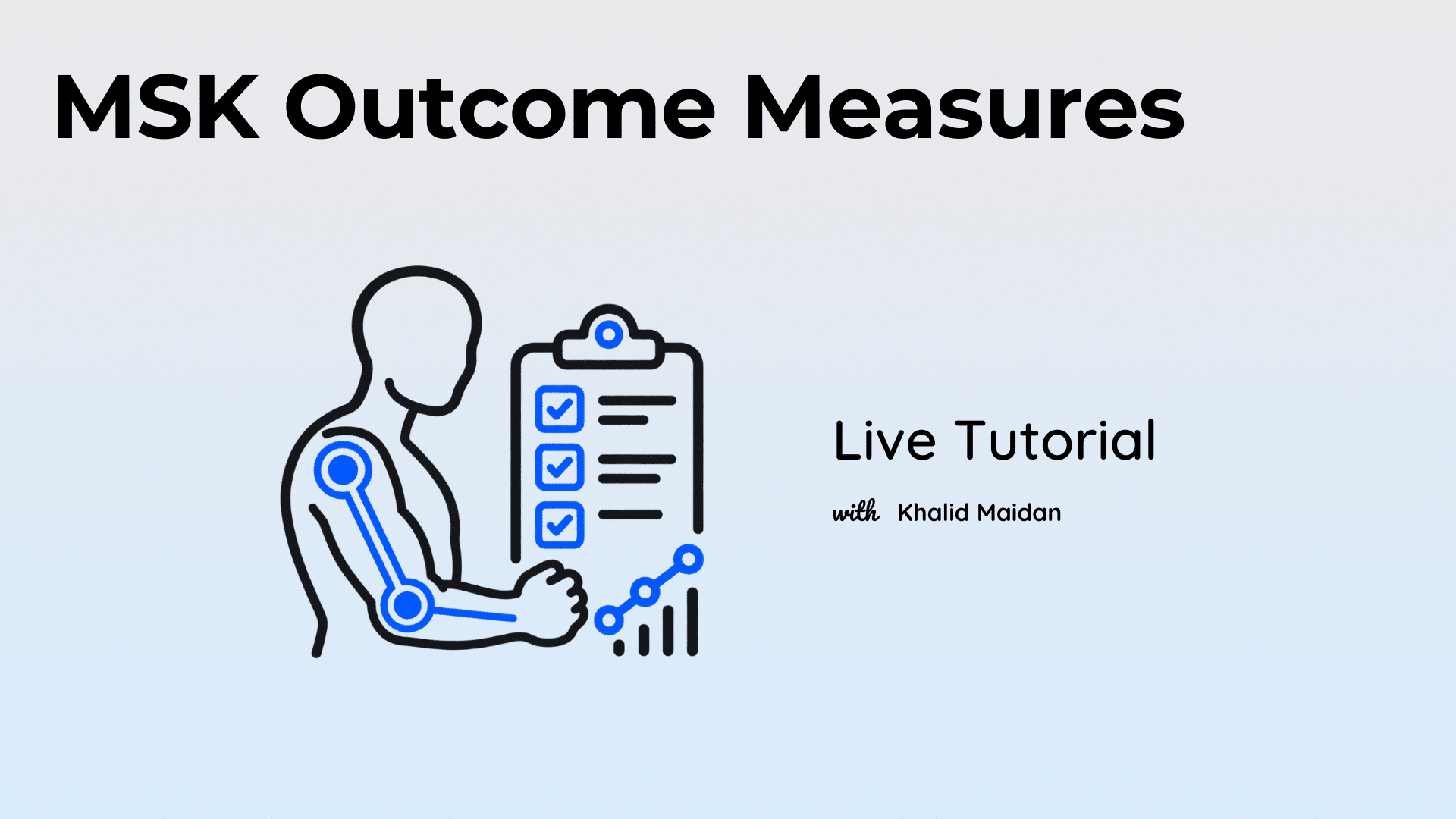MSK Outcome Measures LIVE Tutorial